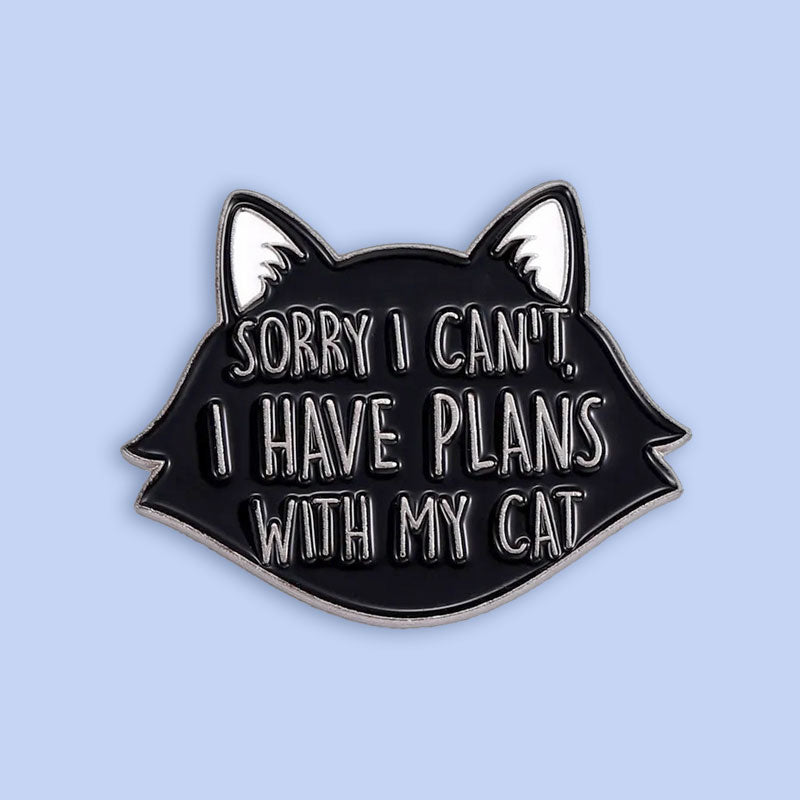 סיכת אמייל Sorry I can't, i have plans with my cat