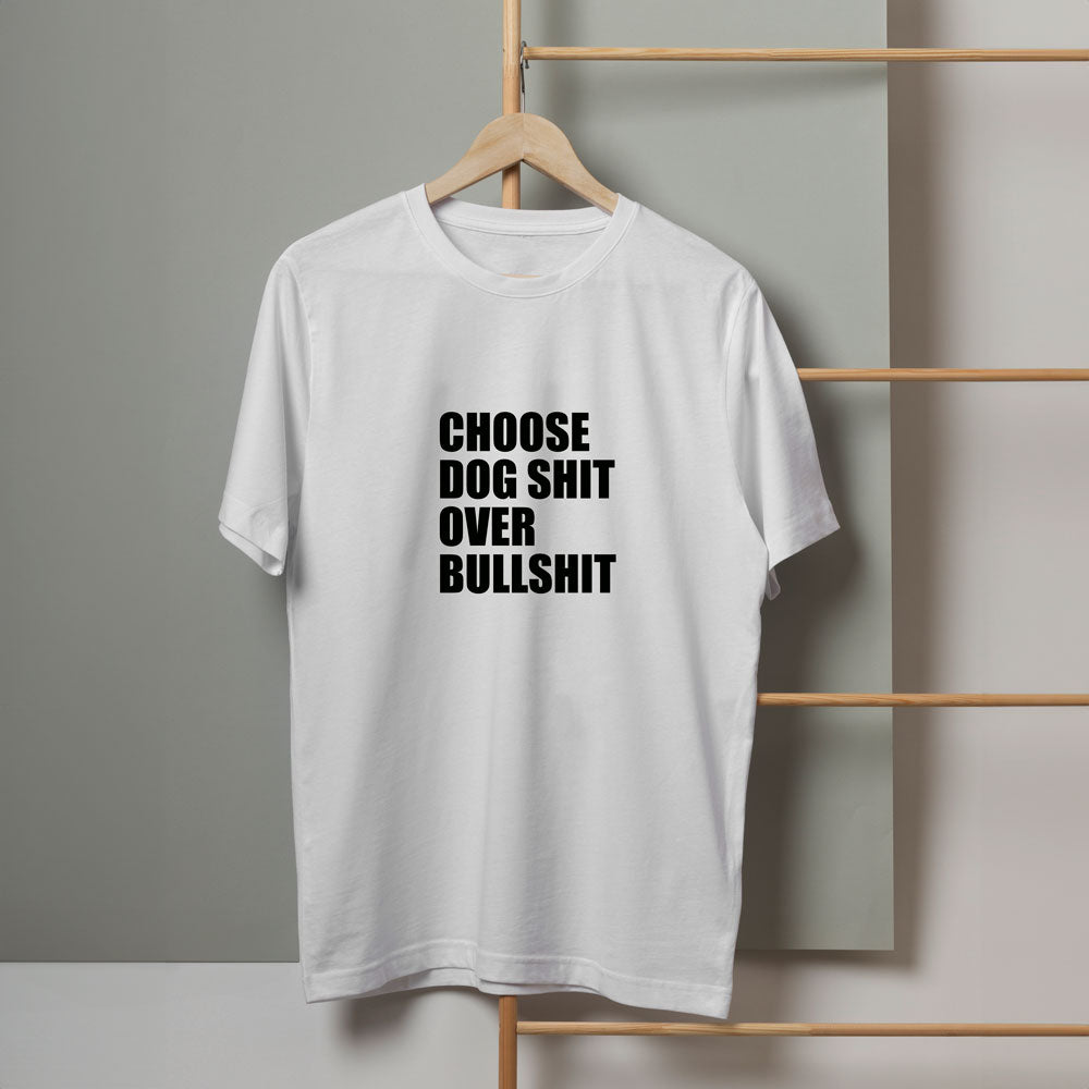 חולצה Choose dog shit over bullshit