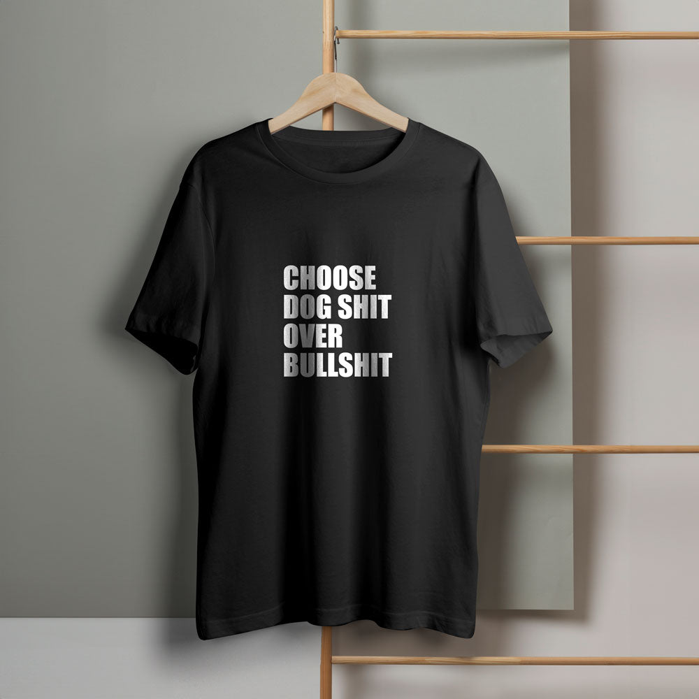 חולצה Choose dog shit over bullshit