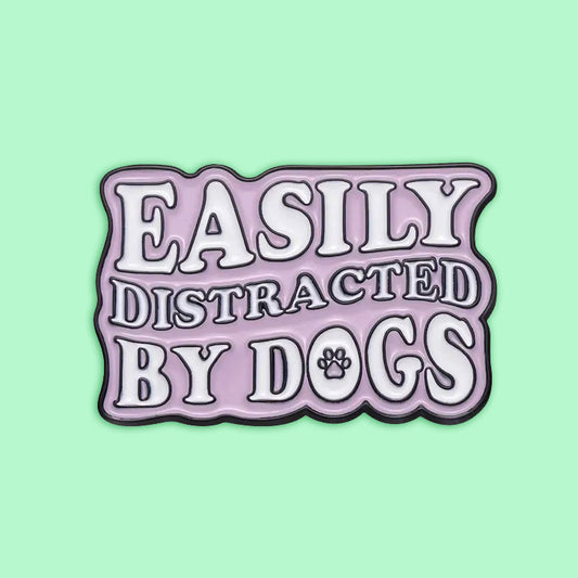 סיכת אמייל Easily distracted by dogs