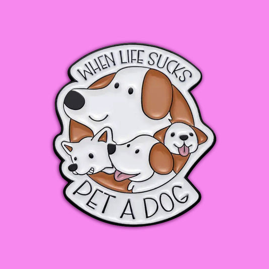 סיכת אמייל When life sucks pet a dog
