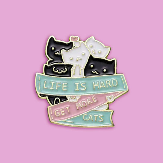 סיכת אמייל Life is hard get more cats