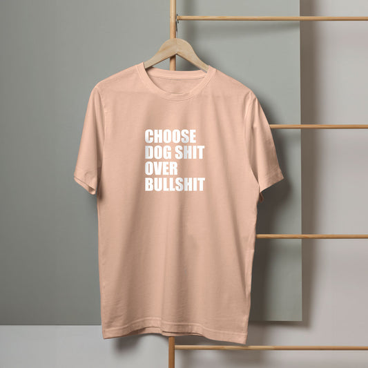 חולצה Choose dog shit over bullshit